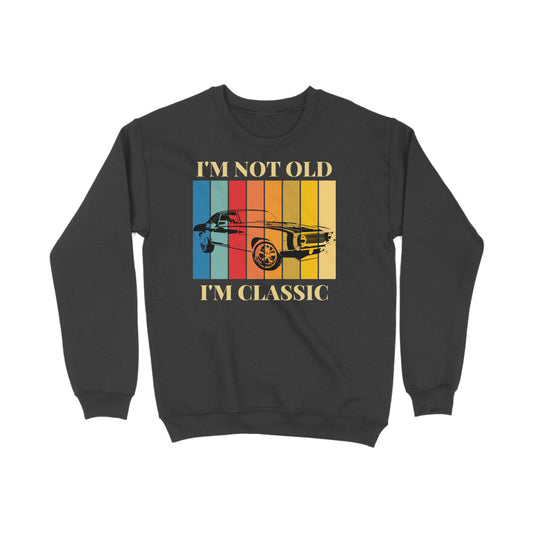 Not Old Sweatshirt